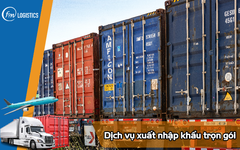Dịch vụ xuất nhập khẩu trọn gói là gì? Những điều quan trọng cần biết 8 Dịch vụ xuất nhập khẩu trọn gói
