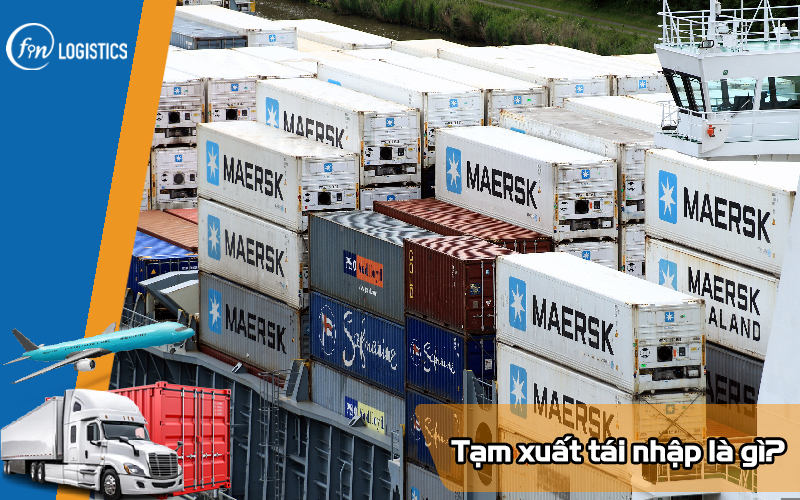 Tạm xuất tái nhập là gì? Vài điều cần nắm rõ về loại hàng hóa này 7 Tam-xuat-tai-nhap-la-gi