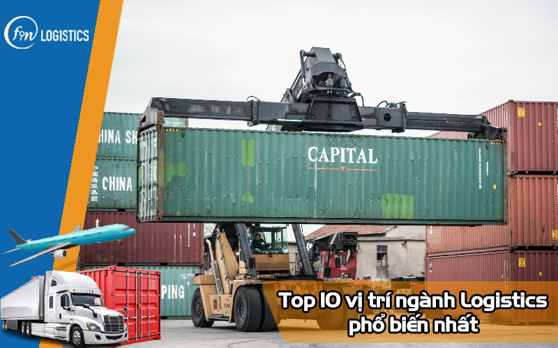 Top 10 vị trí Logistics phổ biến nhất