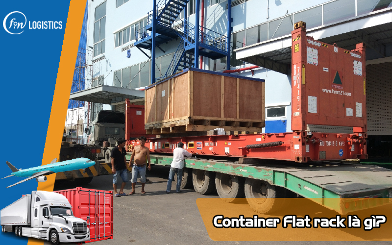 Container Flat rack là gì? Những thông tin quan trọng mà bạn cần nắm rõ 7 Container-flat-rack-la-gi