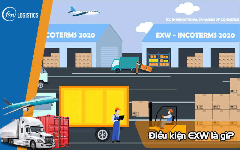 EXW là gì? Tìm hiểu chi tiết về điều kiện EXW trong xuất nhập khẩu 9 Exw-la-gi