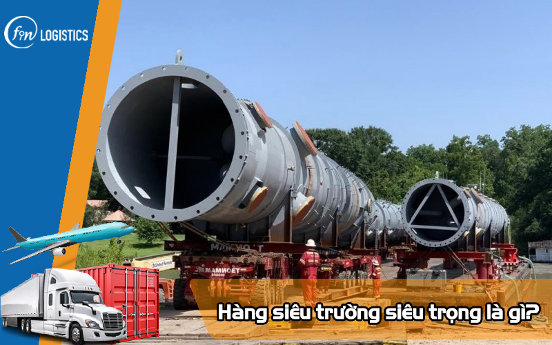 Hàng siêu trường siêu trọng là gì? Quy định đối với loại hàng này ra sao? 8 Hang-sieu-truong-sieu-trong-la-gi