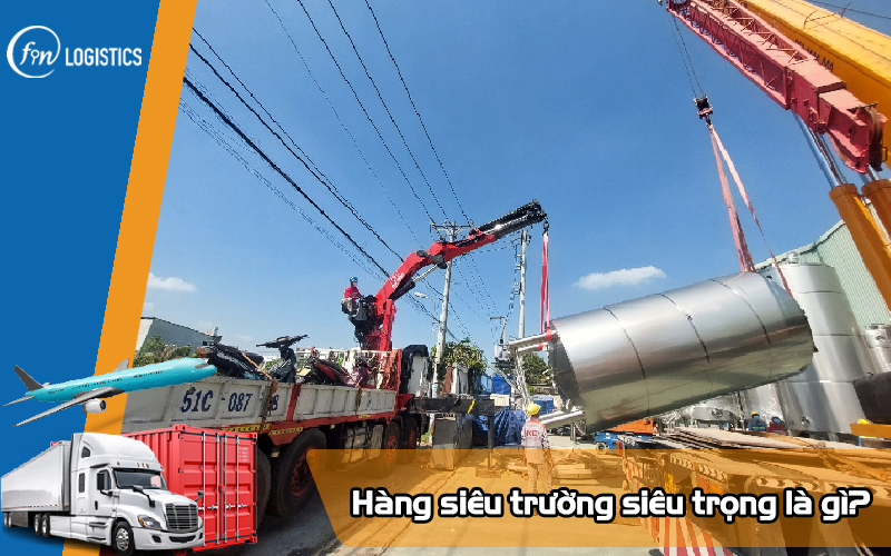 Hàng siêu trường siêu trọng là gì? Quy định đối với loại hàng này ra sao? 11 Hang-sieu-truong-sieu-trong-la-gi