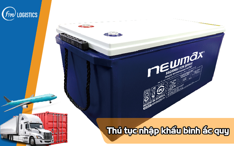 Tìm hiểu quy trình làm thủ tục nhập khẩu bình ắc quy chi tiết nhất 9 Thu-tuc-nhap-khau-binh-ac-quy