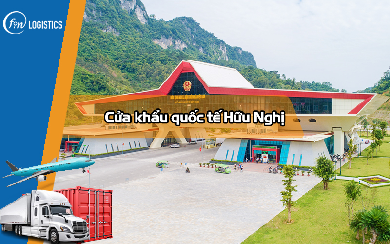 Tổng quan về cửa khẩu quốc tế Hữu Nghị mà bạn chưa biết