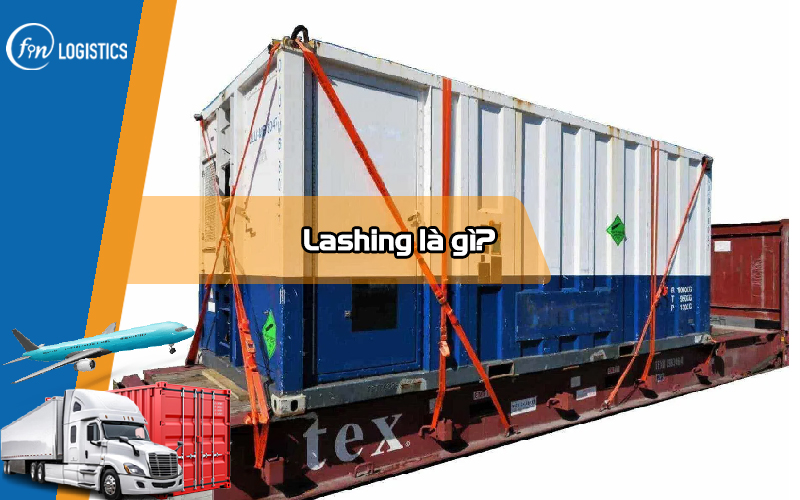 Lashing là gì? Những phương pháp Lashing chằng buộc phổ biến hiện nay
