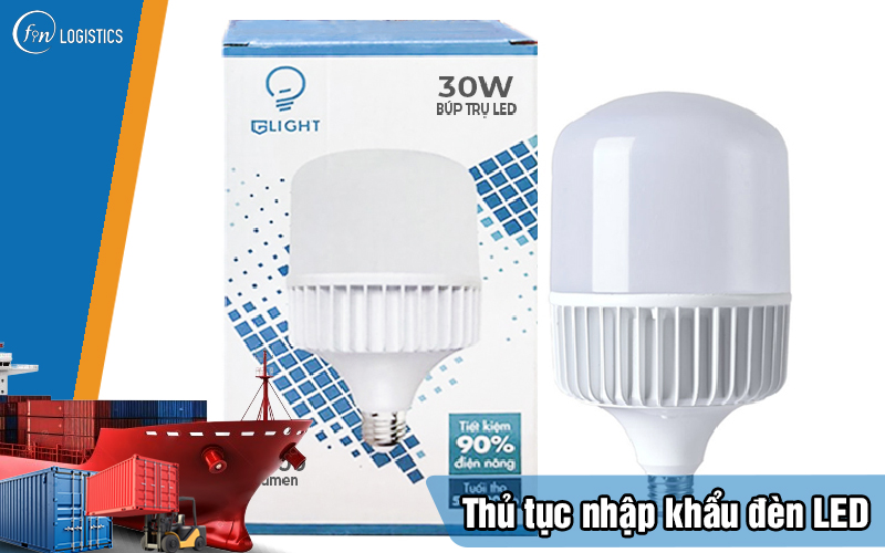 Thu-tuc-nhap-khau-den-led