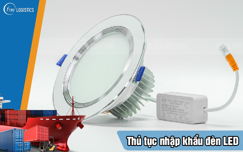 Thu-tuc-nhap-khau-den-led