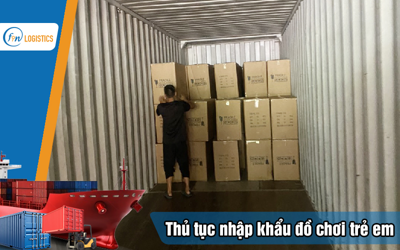 Các bước thực hiện thủ tục nhập khẩu đồ chơi trẻ em chi tiết nhất 12 Thu-tuc-nhap-khau-do-choi-tre-em