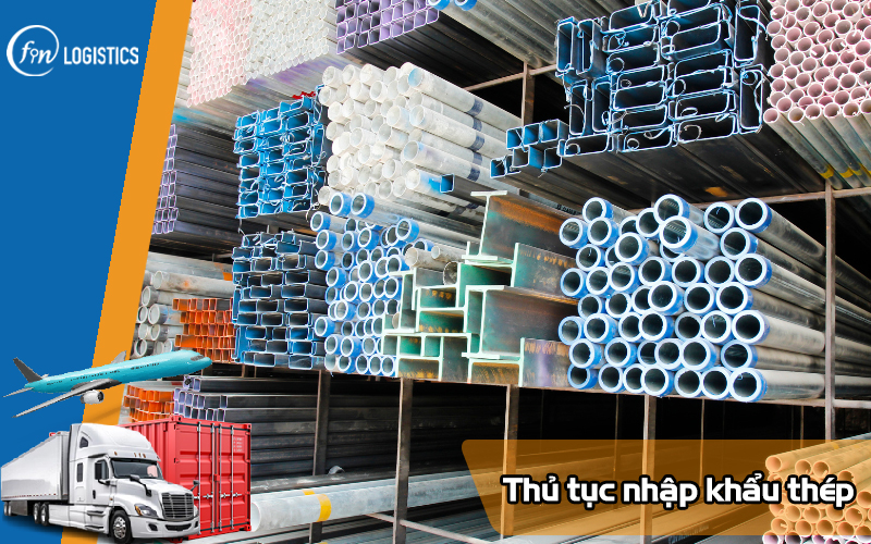 Tìm hiểu chi tiết các bước thực hiện thủ tục nhập khẩu thép các loại 12 Thu-tuc-nhap-khau-thep