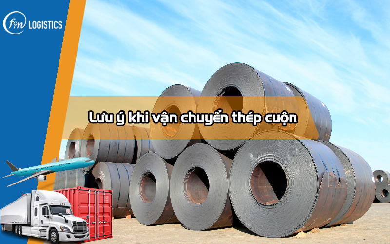 Những lưu ý quan trọng khi vận chuyển thép cuộn trên container