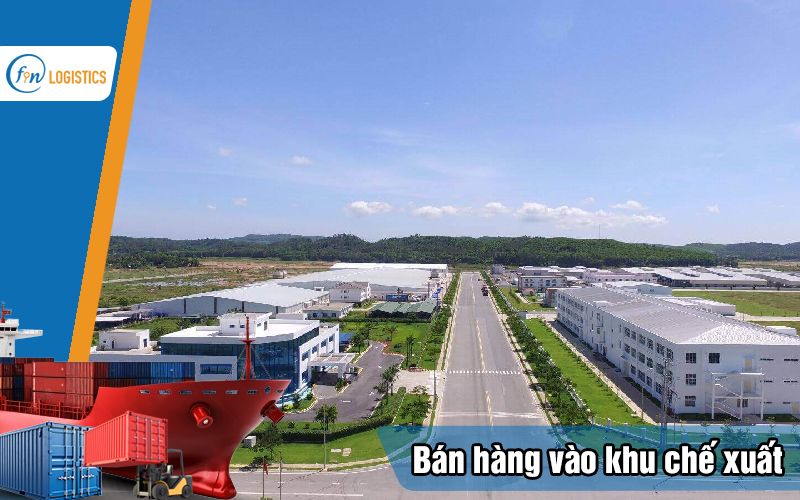 Thủ tục bán hàng vào khu chế xuất đối với các doanh nghiệp nội địa 7 Ban-hang-vao-khu-che-xuat