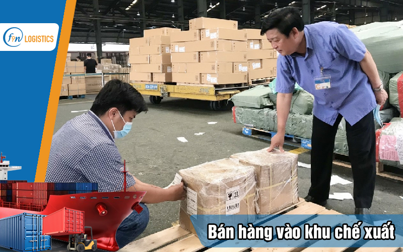 Thủ tục bán hàng vào khu chế xuất đối với các doanh nghiệp nội địa 8 Ban-hang-vao-khu-che-xuat