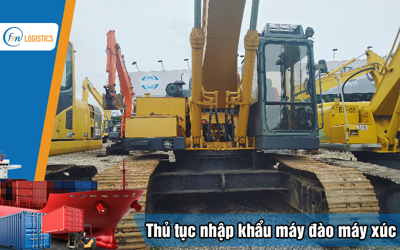 Hướng dẫn các bước làm thủ tục nhập khẩu máy đào máy xúc chi tiết 14 Thu-tuc-nhap-khau-may-dao-may-xuc