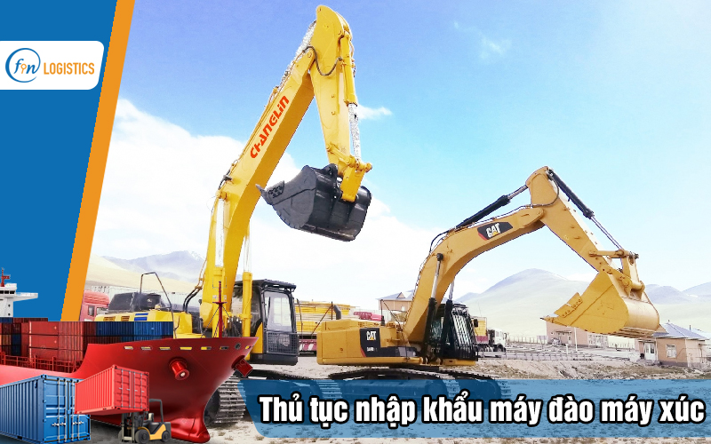 Hướng dẫn các bước làm thủ tục nhập khẩu máy đào máy xúc chi tiết 10 Thu-tuc-nhap-khau-may-dao-may-xuc