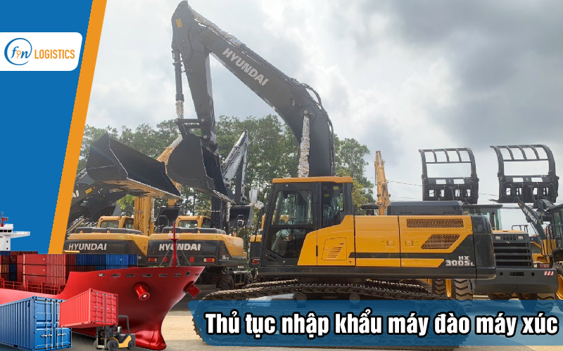 Hướng dẫn các bước làm thủ tục nhập khẩu máy đào máy xúc chi tiết 13 Thu-tuc-nhap-khau-may-dao-may-xuc