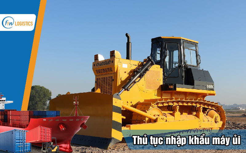 Thủ tục nhập khẩu máy ủi bao gồm những bước làm quan trọng nào? 7 Thu-tuc-nhap-khau-may-ui