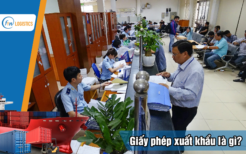 Giấy phép xuất khẩu là gì? Tìm hiểu thủ tục xin giấy phép xuất khẩu chi tiết 7 Giay-phep-xuat-khau-la-gi