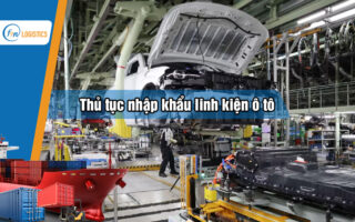 Thu-tuc-nhap-khau-linh-kien-o-to