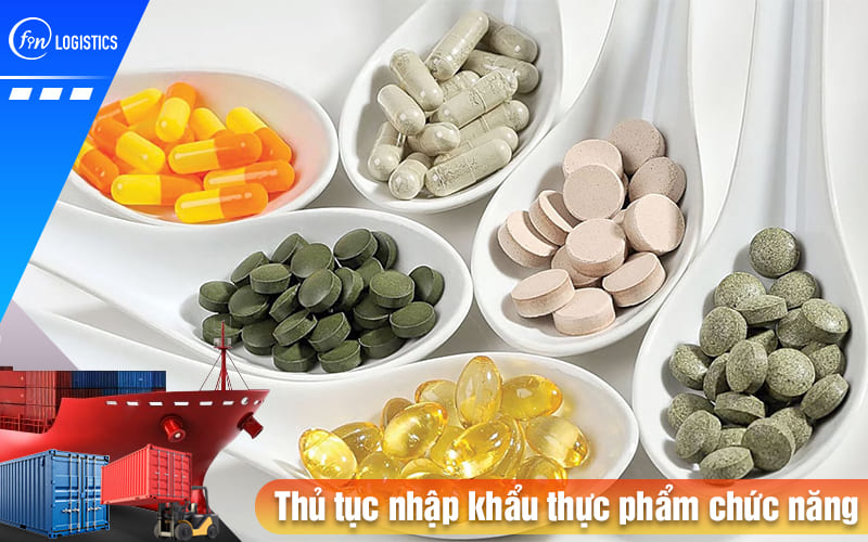 Tìm hiểu chi tiết các bước thực hiện thủ tục nhập khẩu thực phẩm chức năng 6 Thu-tuc-nhap-khau-thuc-pham-chuc-nang