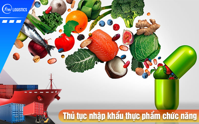 Tìm hiểu chi tiết các bước thực hiện thủ tục nhập khẩu thực phẩm chức năng 7 Thu-tuc-nhap-khau-thuc-pham-chuc-nang
