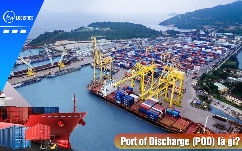 Port of Discharge (POD) là gì trong xuất nhập khẩu hàng hóa? 7 Port-of-discharge-la-gi