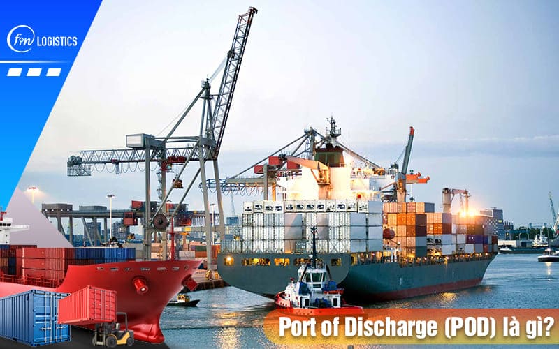 Port of Discharge (POD) là gì trong xuất nhập khẩu hàng hóa? 8 Port-of-discharge-la-gi