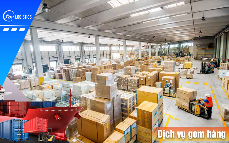 Gom hàng là gì? Hướng dẫn các bước dịch vụ gom hàng lẻ mới nhất 10 Dich-vu-gom-hang