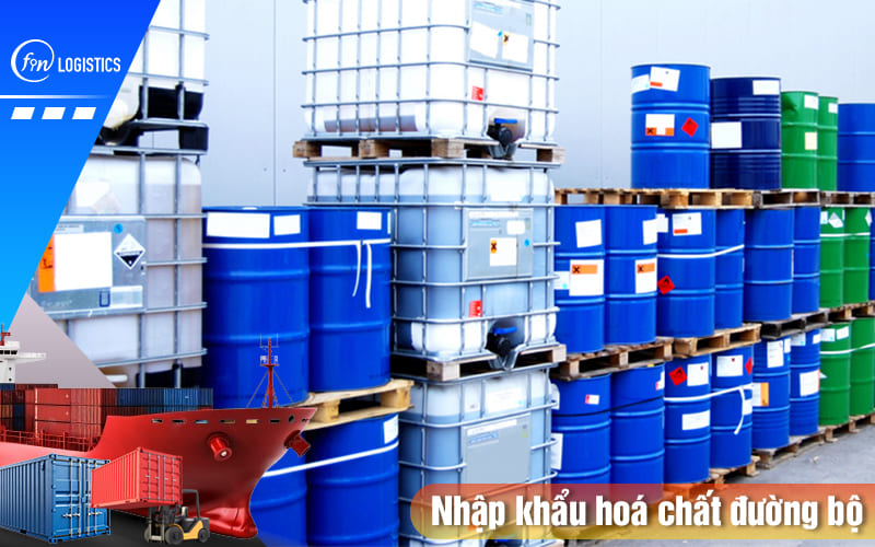 Quy trình các bước nhập khẩu hoá chất đường bộ mới nhất 9 Nhap-khau-hoa-chat-duong-bo