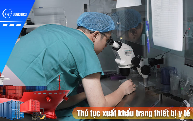 Những điều kiện và thủ tục xuất khẩu trang thiết bị y tế mới nhất 7 Thu-tuc-xuat-khau-trang-thiet-bi-y-te