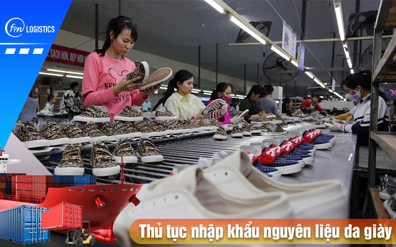 Thu-tuc-nhap-khau-nguyen-lieu-da-giay