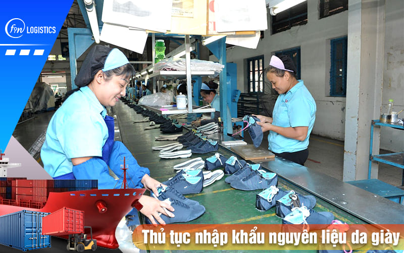Thu-tuc-nhap-khau-nguyen-lieu-da-giay