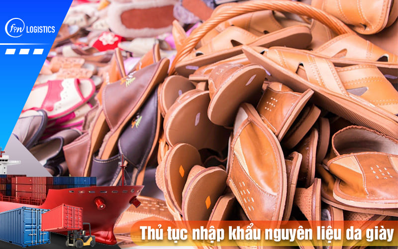 Thu-tuc-nhap-khau-nguyen-lieu-da-giay