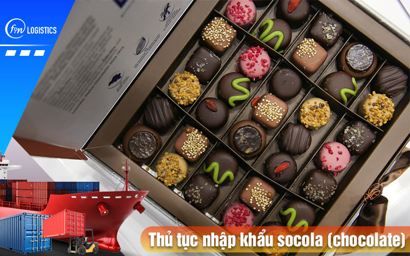 Thu-tuc-nhap-khau-socola