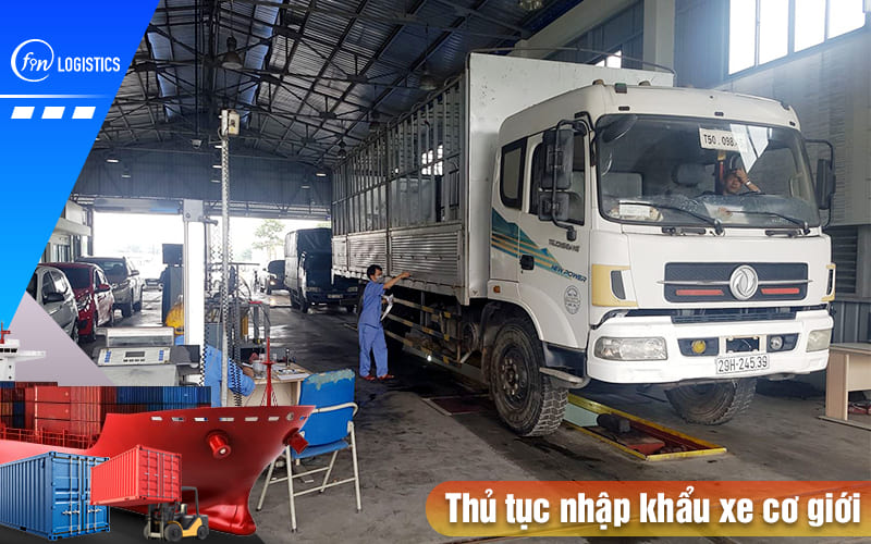 Những lưu ý mà bạn cần nắm khi làm thủ tục nhập khẩu xe cơ giới 7 Thu-tuc-nhap-khau-xe-co-gioi