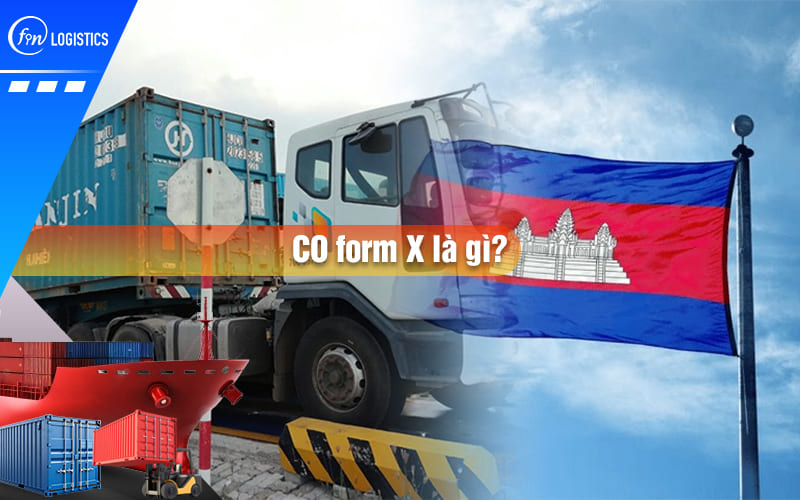 CO form X là gì? Những quy định đối với CO form X mới nhất