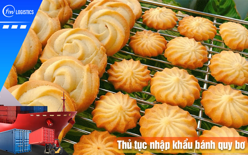 Thu-tuc-nhap-khau-banh-quy-bo