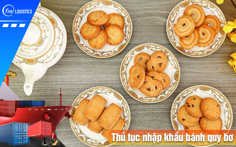 Thu-tuc-nhap-khau-banh-quy-bo