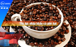 Thu-tuc-nhap-khau-ca-phe-hat