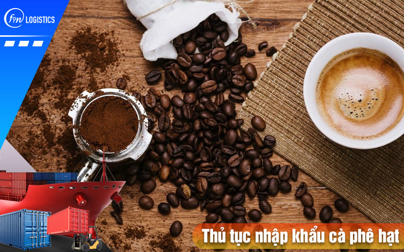 Thu-tuc-nhap-khau-ca-phe-hat