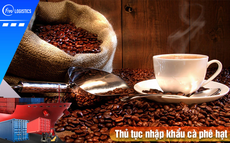 Thu-tuc-nhap-khau-ca-phe-hat