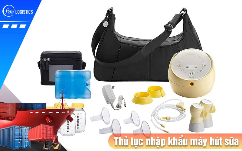 Thu-tuc-nhap-khau-may-hut-sua