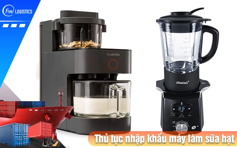 Thu-tuc-nhap-khau-may-lam-sua-hat