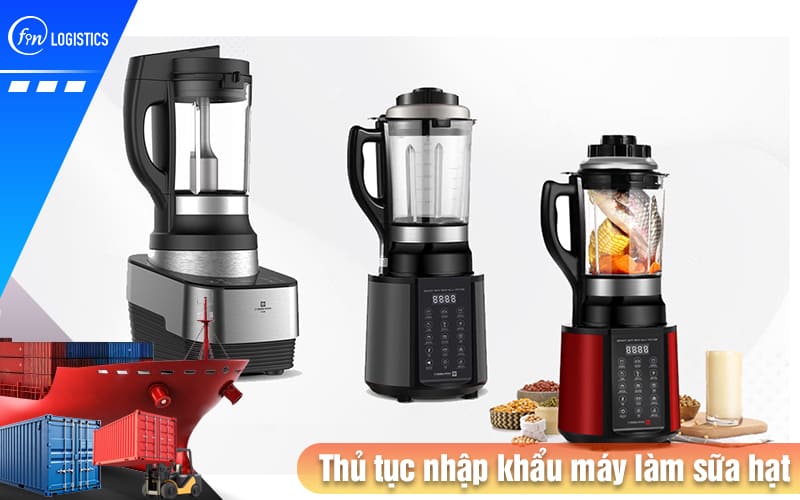 Thu-tuc-nhap-khau-may-lam-sua-hat