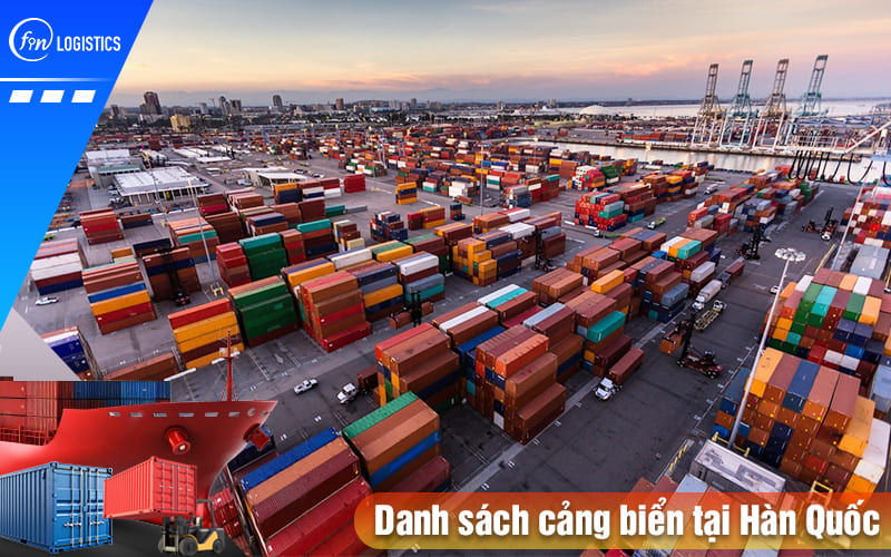 Tổng hợp danh sách cảng biển tại Hàn Quốc vận chuyển hàng về Việt Nam 11 Danh-sach-cang-bien-tai-han-quoc