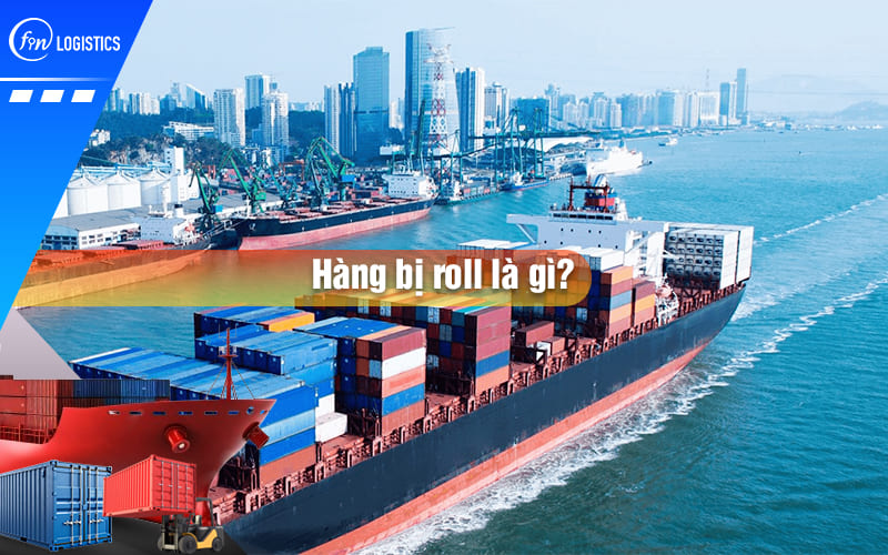 Hàng bị roll là gì? Những giải pháp xử lý tình huống khi hàng bị roll