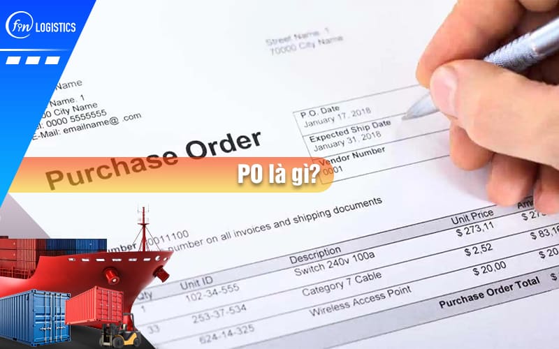 PO là gì? Tìm hiểu về Purchase Order trong hoạt động xuất nhập khẩu hàng hoá