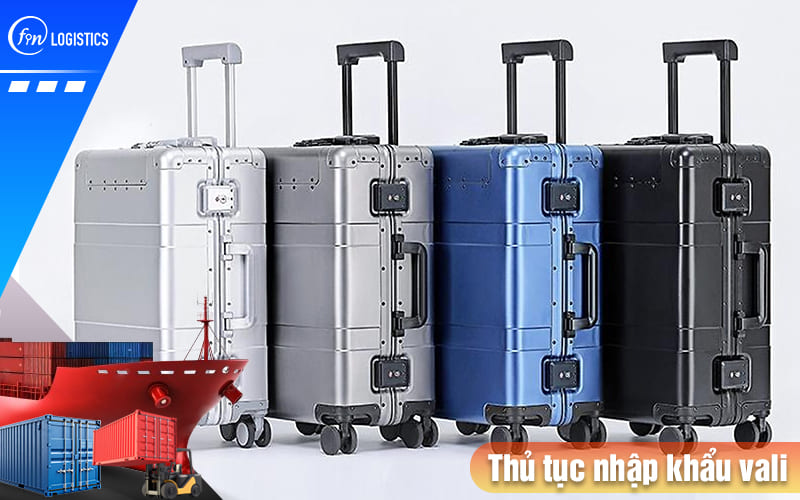Thu-tuc-nhap-khau-vali