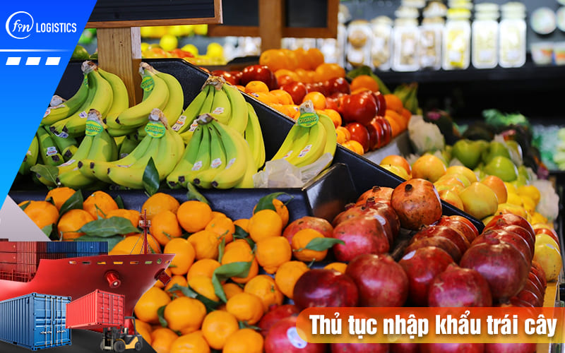 Thu-tuc-nhap-khau-trai-cay