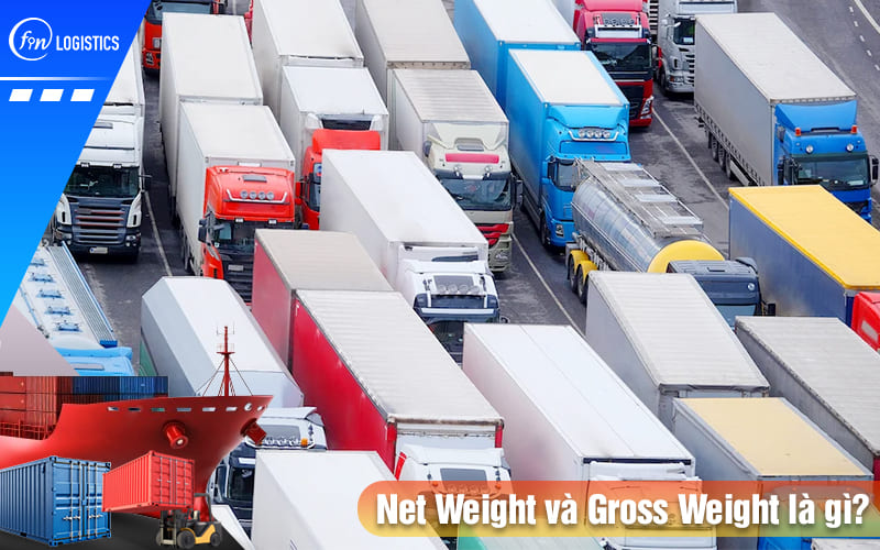 Net Weight là gì? Gross Weight là gì? Hướng dẫn chi tiết cách tính toán 9 Net-weight-la-gi-gross-weight-la-g